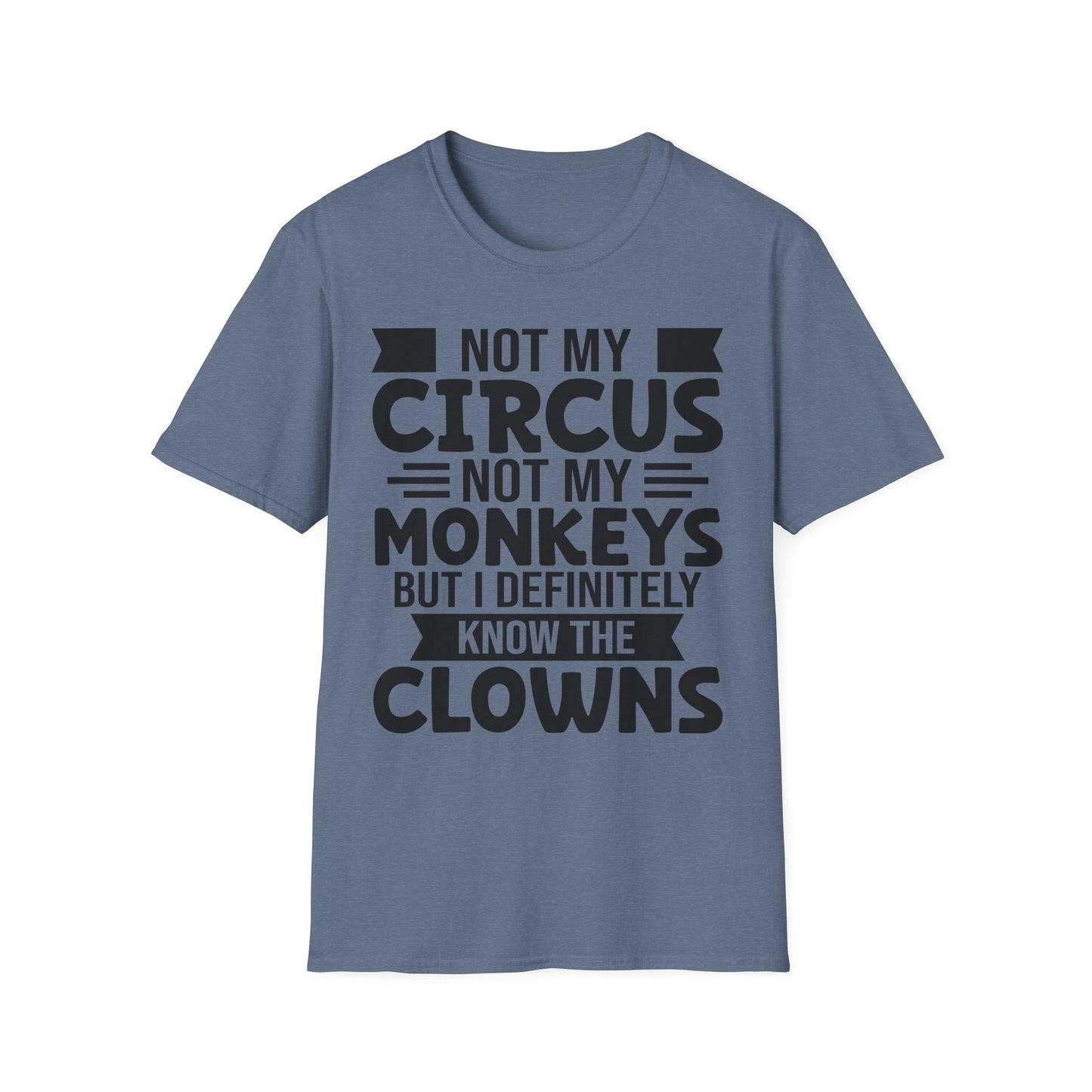 Funny Clown T-Shirt, Unisex Graphic Tee, Not My Circus Shirt, Humor Gift, Sarcastic Statement Clothing