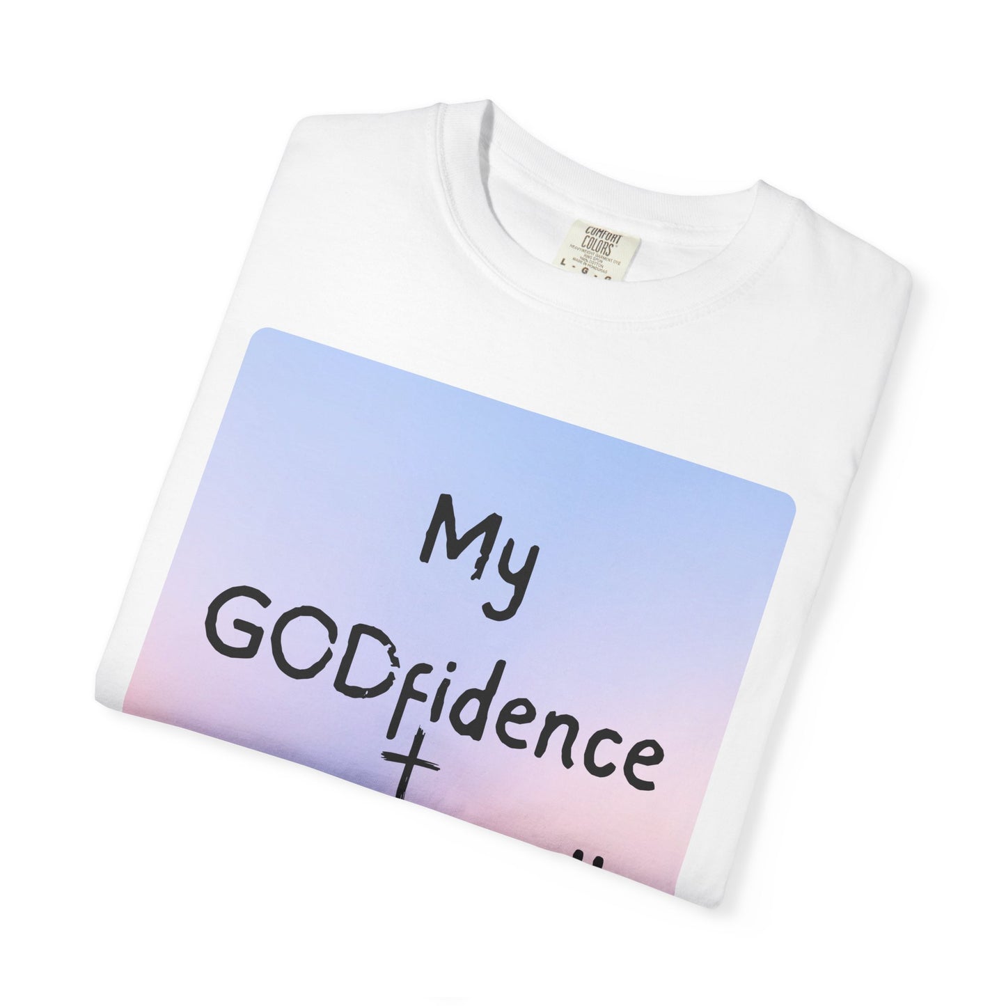 My GODfidence T-Shirt, Unisex Garment-Dyed Tee, Inspirational T-Shirt, Faith-Based Apparel, Casual Wear, Gift for Believers
