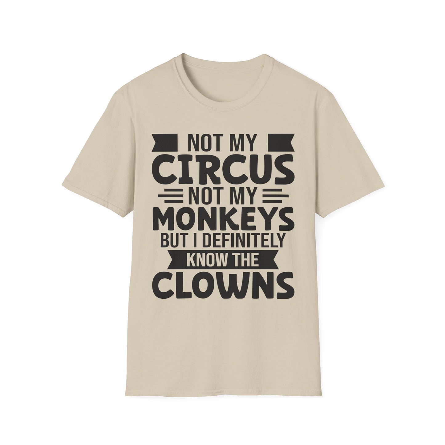 Funny Clown T-Shirt, Unisex Graphic Tee, Not My Circus Shirt, Humor Gift, Sarcastic Statement Clothing