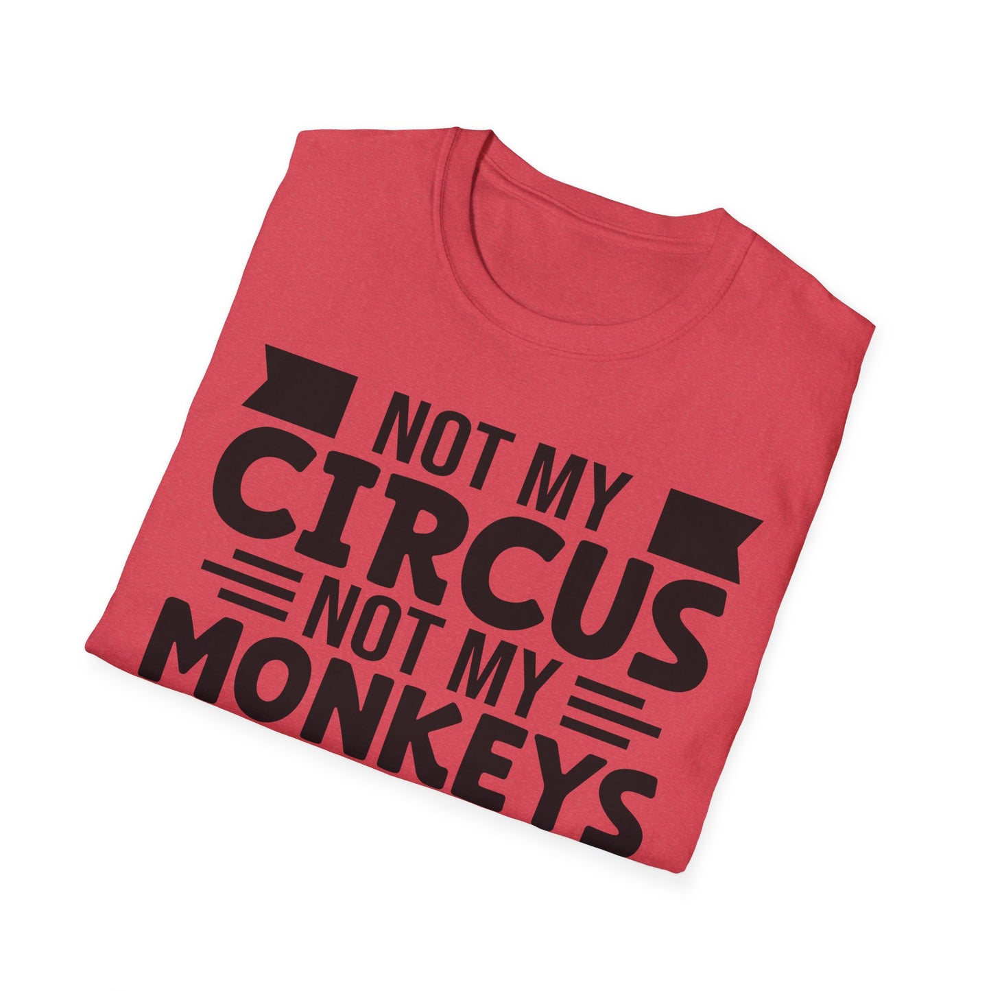 Funny Clown T-Shirt, Unisex Graphic Tee, Not My Circus Shirt, Humor Gift, Sarcastic Statement Clothing