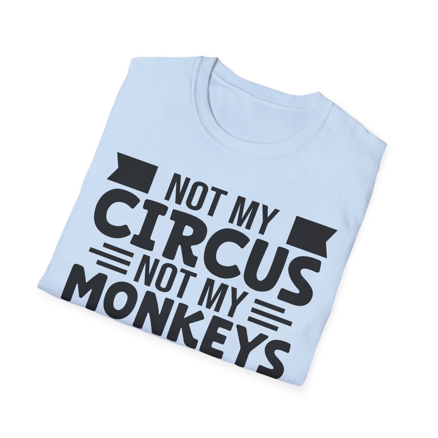 Funny Clown T-Shirt, Unisex Graphic Tee, Not My Circus Shirt, Humor Gift, Sarcastic Statement Clothing