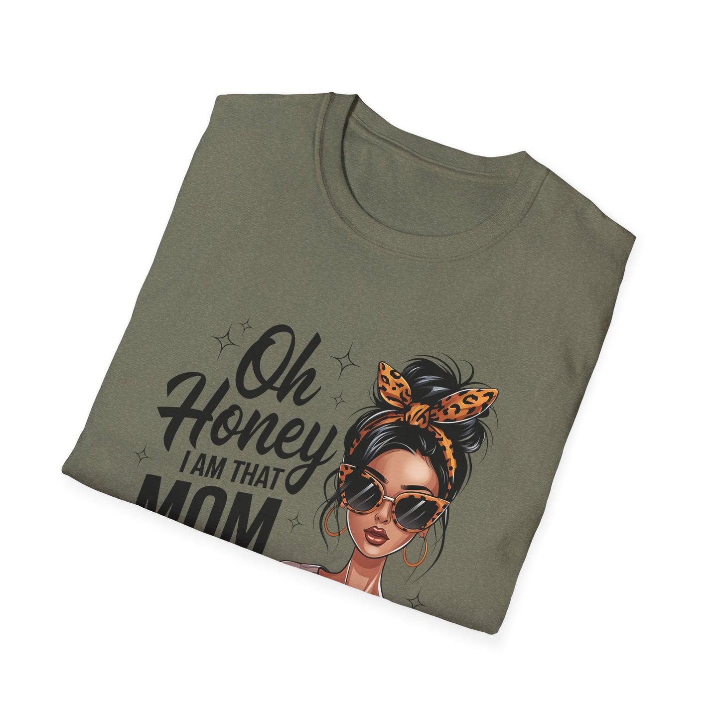 Oh Honey I Am That Mom T-Shirt