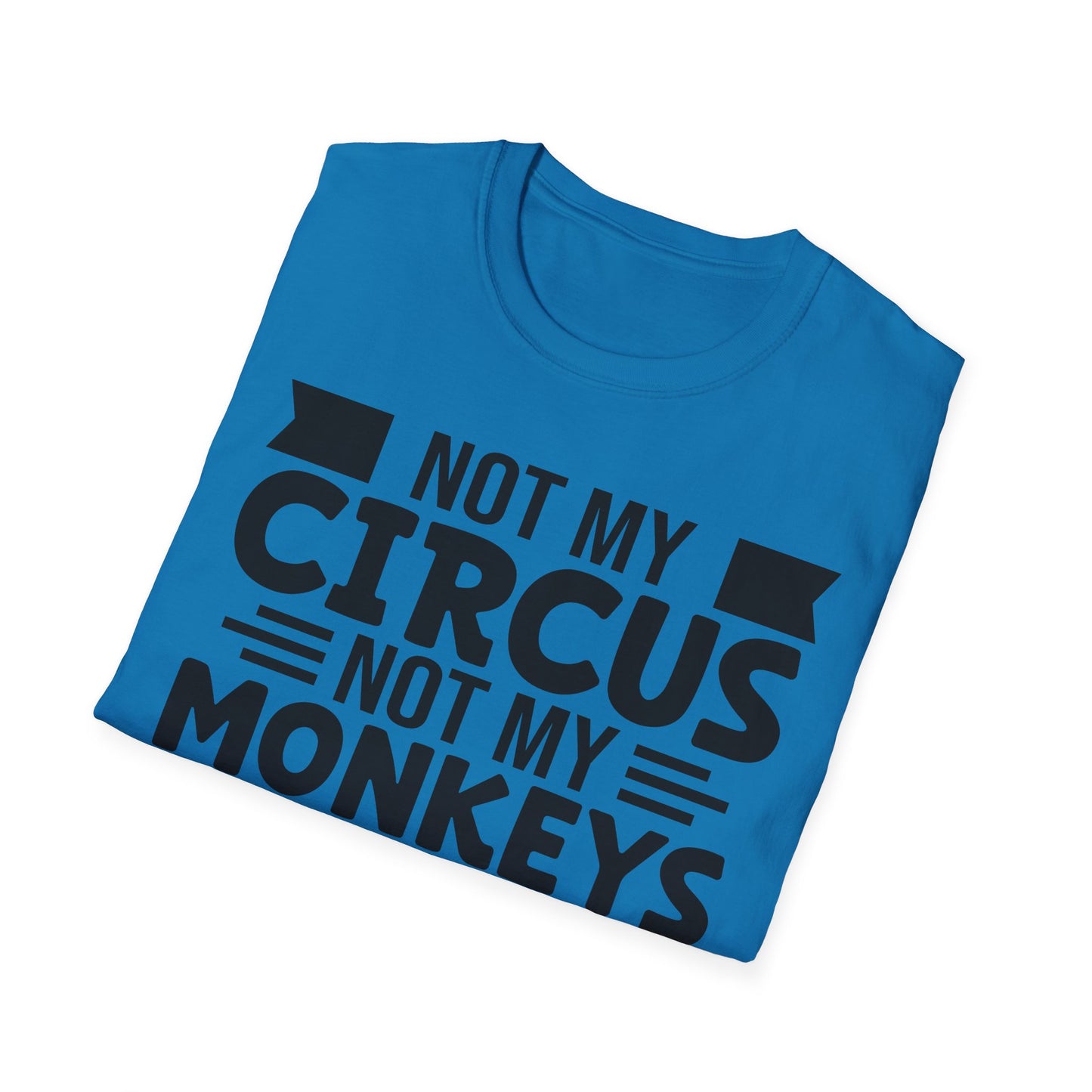 Funny Clown T-Shirt, Unisex Graphic Tee, Not My Circus Shirt, Humor Gift, Sarcastic Statement Clothing