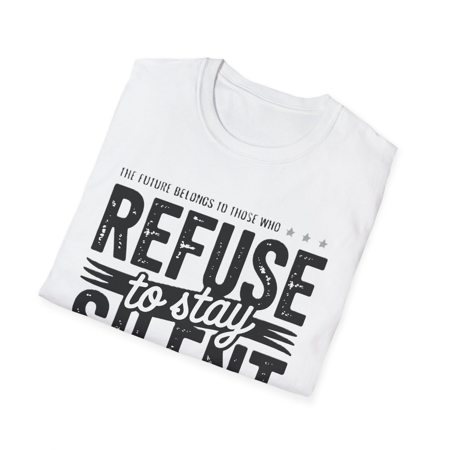 Empowering Unisex Softstyle T-Shirt - Refuse to Stay Silent, Activism Wear, Inspirational Apparel, Unique Gift, Casual Statement Tee