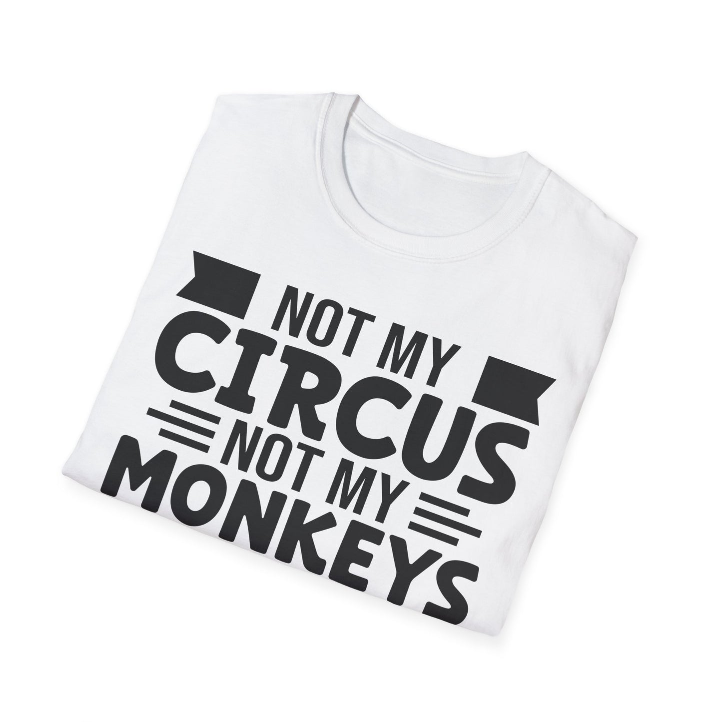 Funny Clown T-Shirt, Unisex Graphic Tee, Not My Circus Shirt, Humor Gift, Sarcastic Statement Clothing