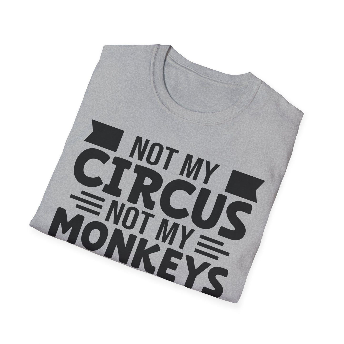 Funny Clown T-Shirt, Unisex Graphic Tee, Not My Circus Shirt, Humor Gift, Sarcastic Statement Clothing