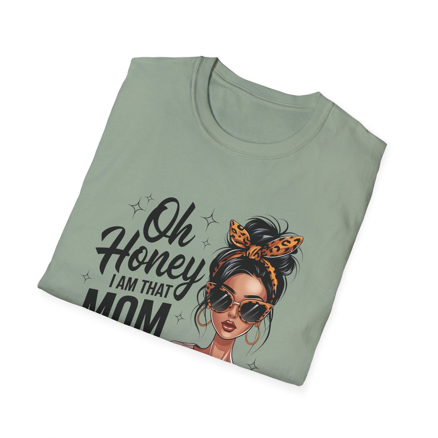 Oh Honey I Am That Mom T-Shirt