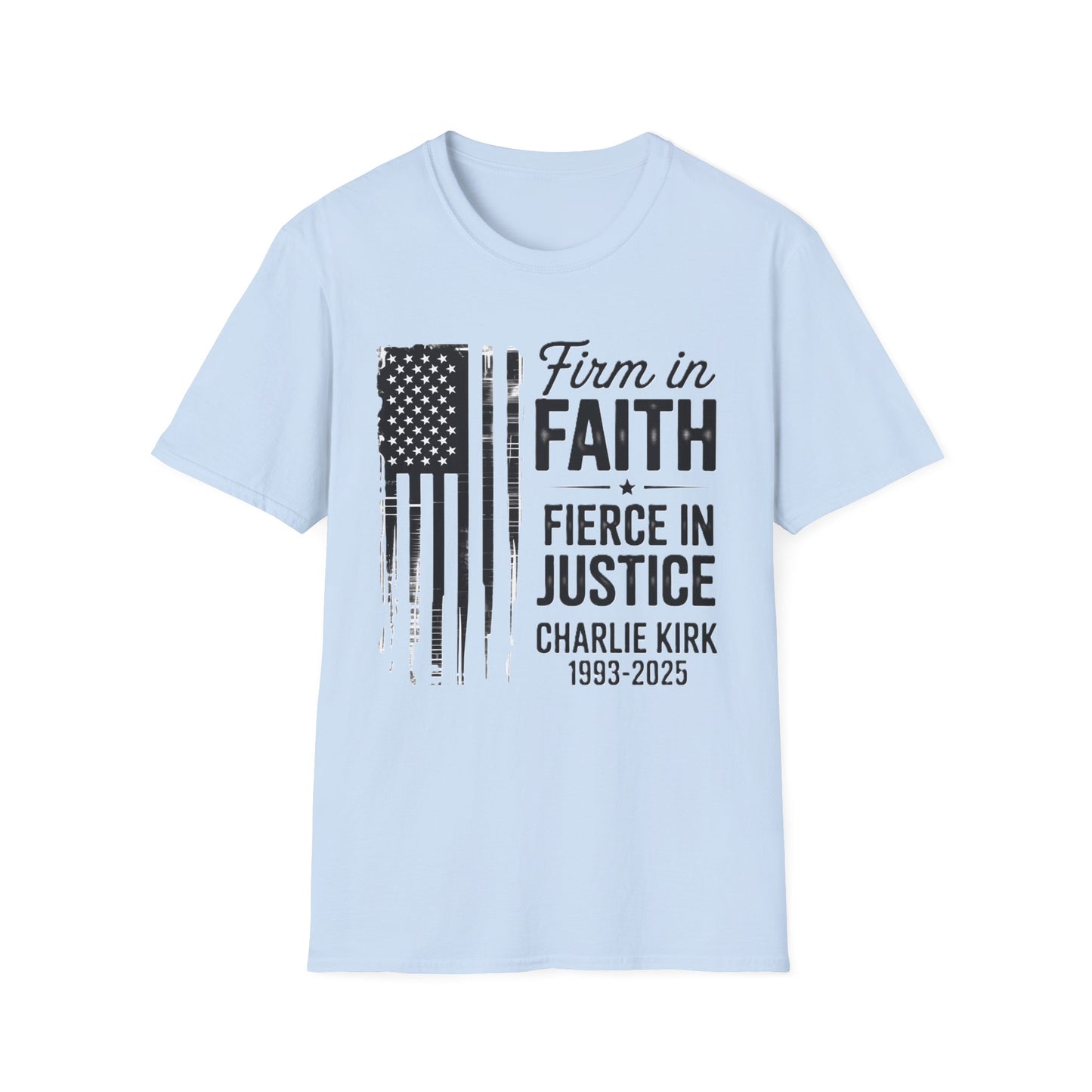Patriotic Tribute T-Shirt - Firm in Faith, Fierce in Justice - Ideal for Memorials, Gift for Veterans, Casual Wear, Independence Day, [...]