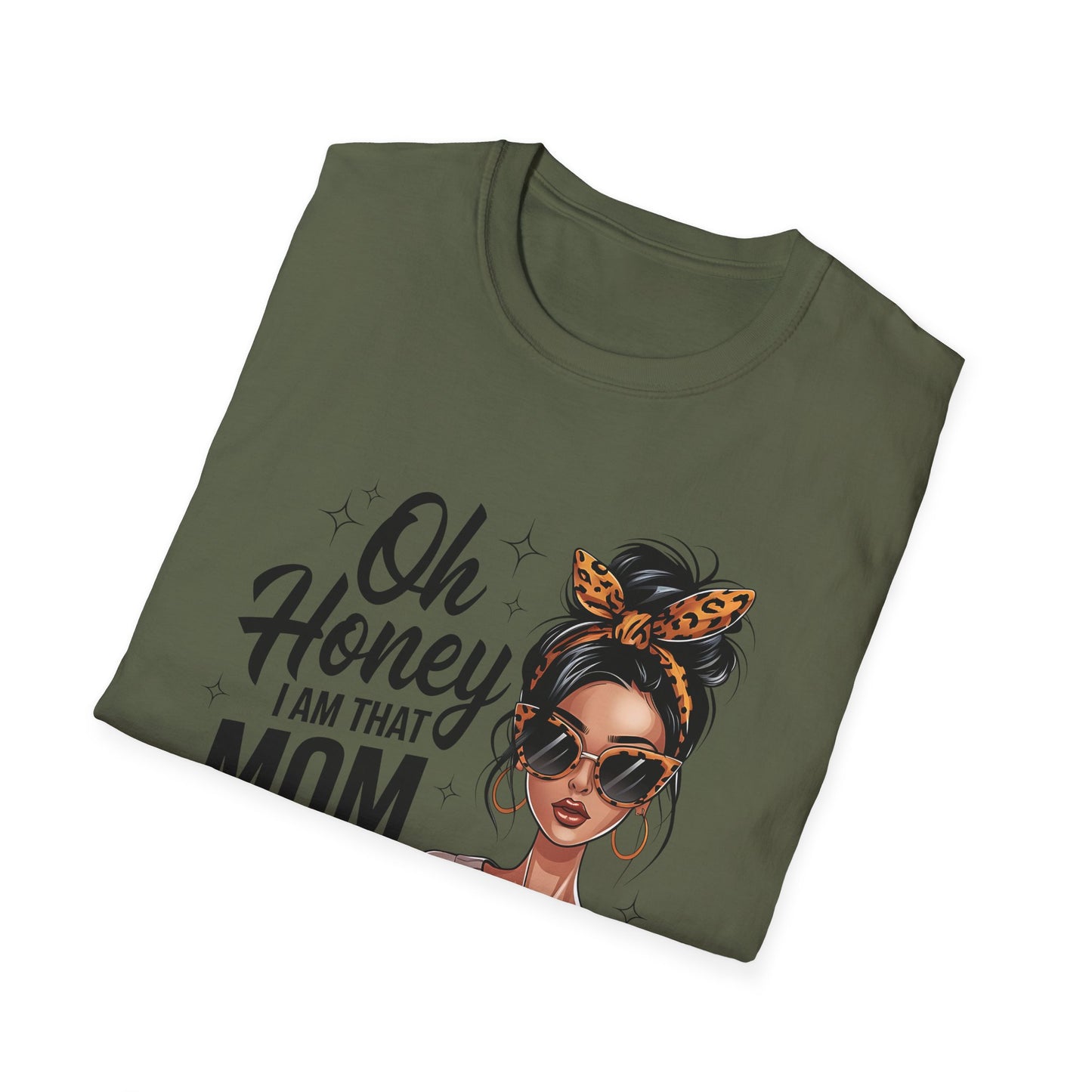 Oh Honey I Am That Mom T-Shirt