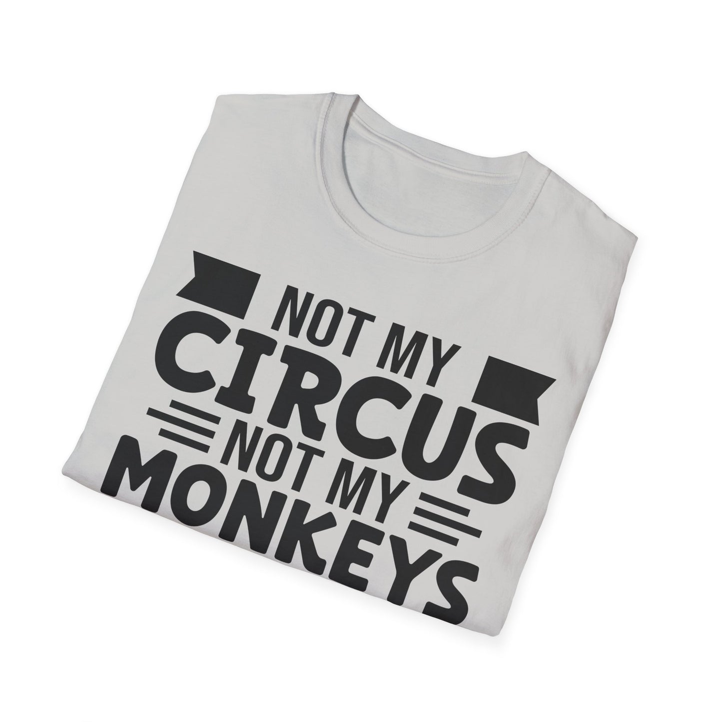 Funny Clown T-Shirt, Unisex Graphic Tee, Not My Circus Shirt, Humor Gift, Sarcastic Statement Clothing