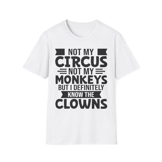 Funny Clown T-Shirt, Unisex Graphic Tee, Not My Circus Shirt, Humor Gift, Sarcastic Statement Clothing