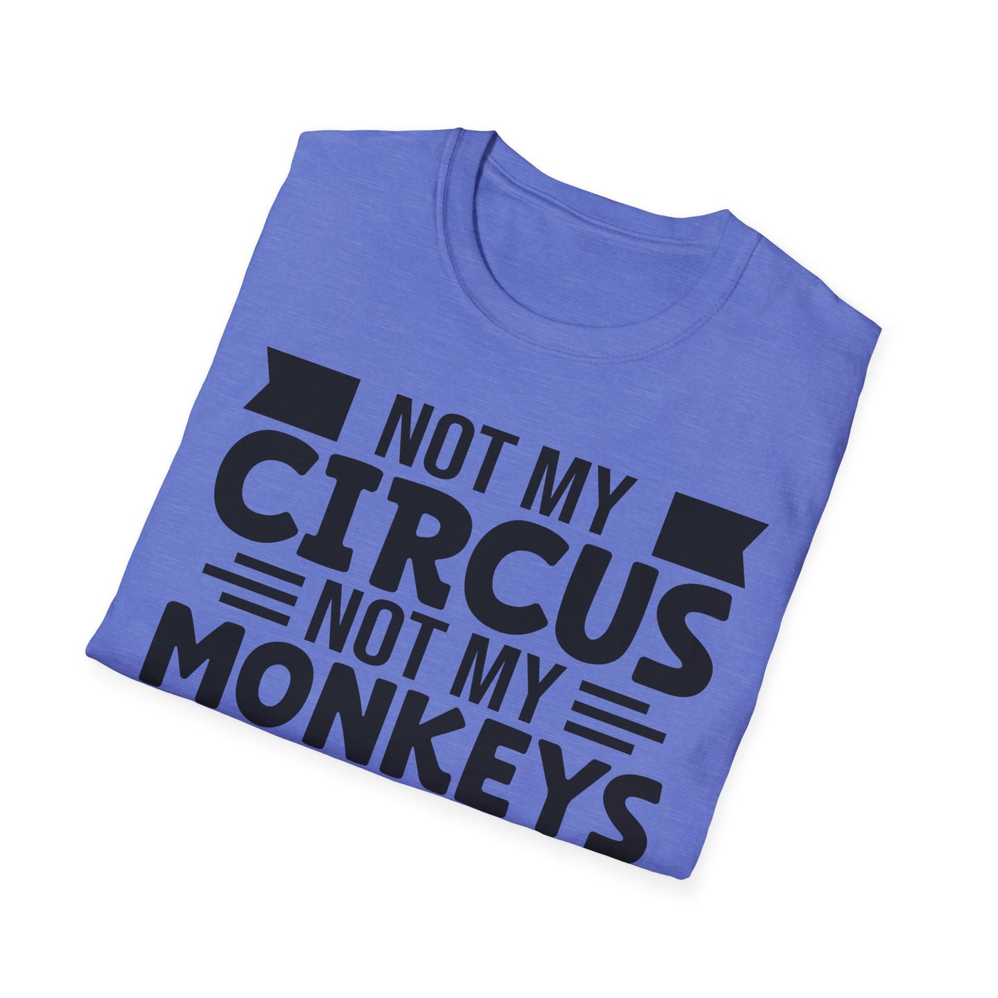 Funny Clown T-Shirt, Unisex Graphic Tee, Not My Circus Shirt, Humor Gift, Sarcastic Statement Clothing