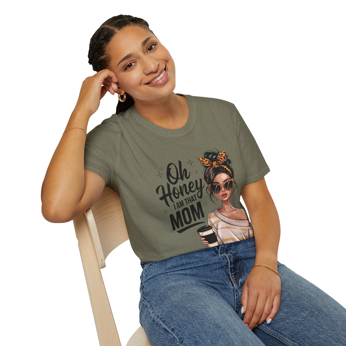 Oh Honey I Am That Mom T-Shirt